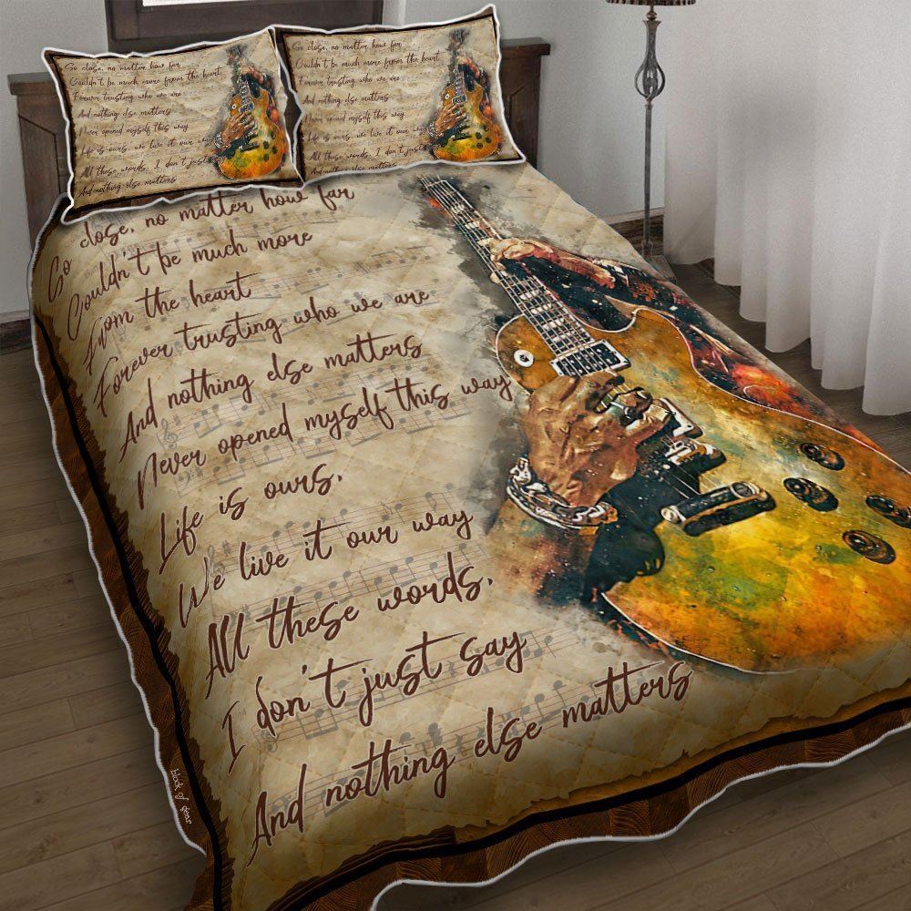 And Nothing Else Matters Guitar Lover Hippie Soul Quilt Bedding Set