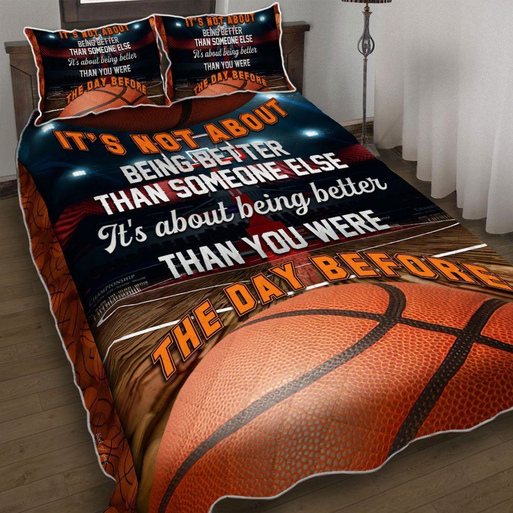 Basketball Its Not About Being Better Than Someone Else Quilt Bedding Set