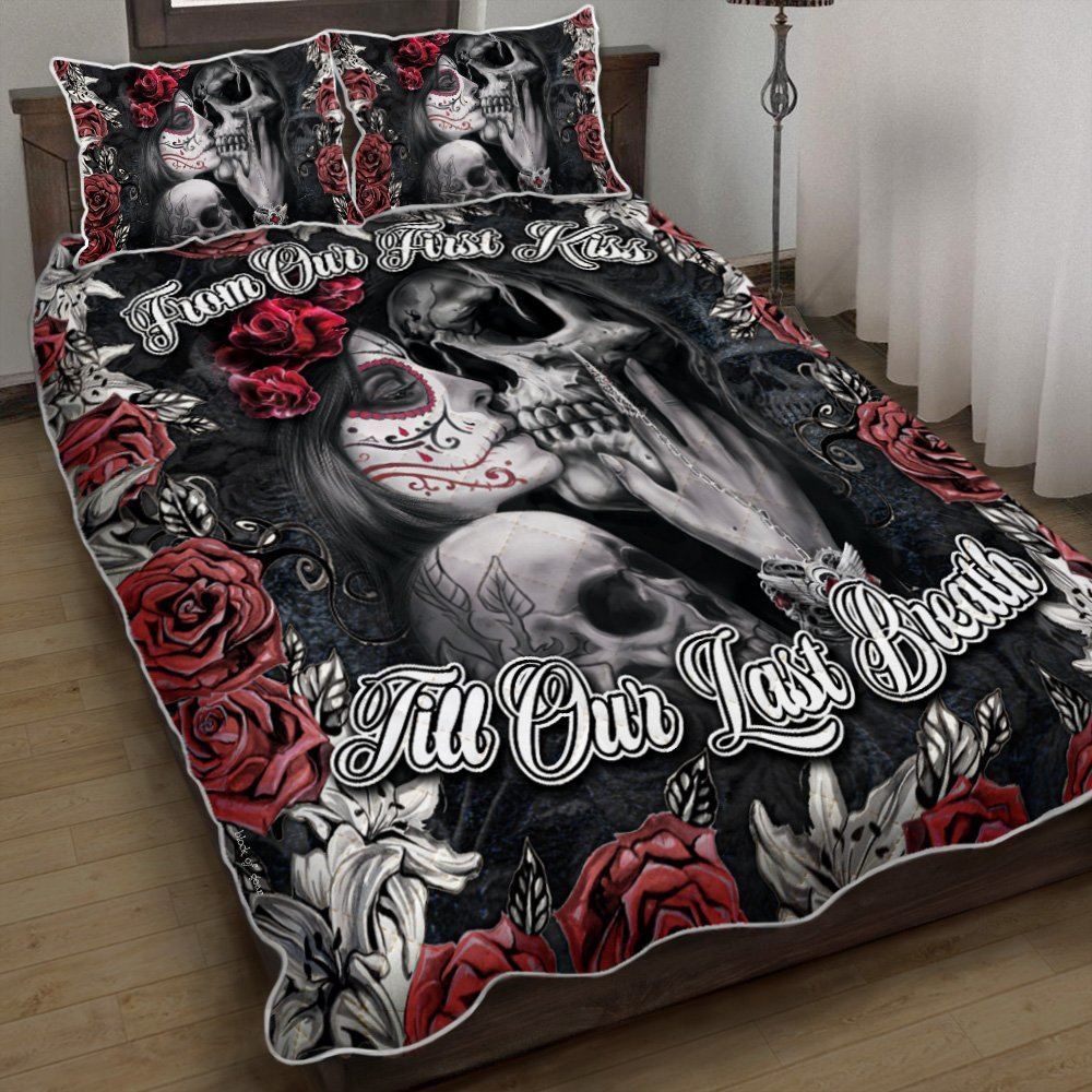 Couple Skull From Our First Kiss Till Our Last Breath Quilt Bedding Set