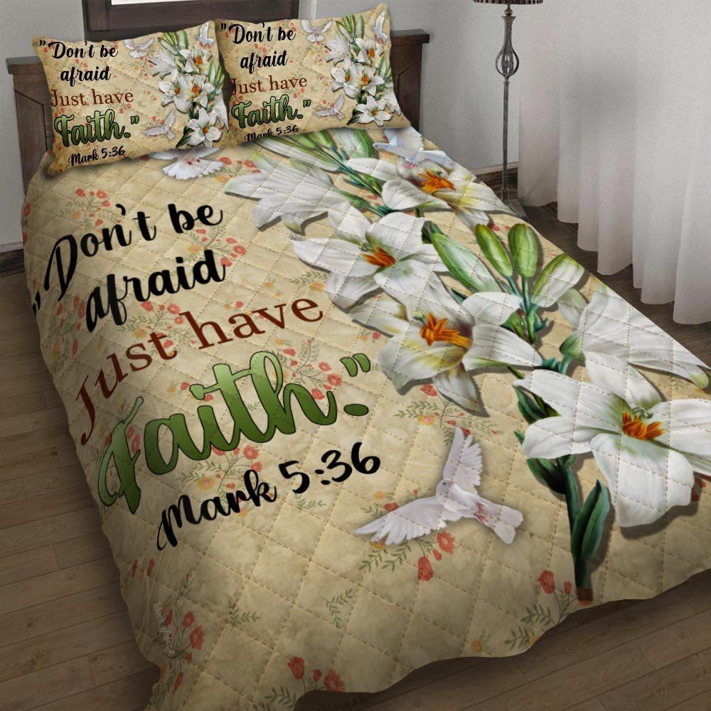 Dont Be Afraid Just Have Faith Quilt Bedding Set