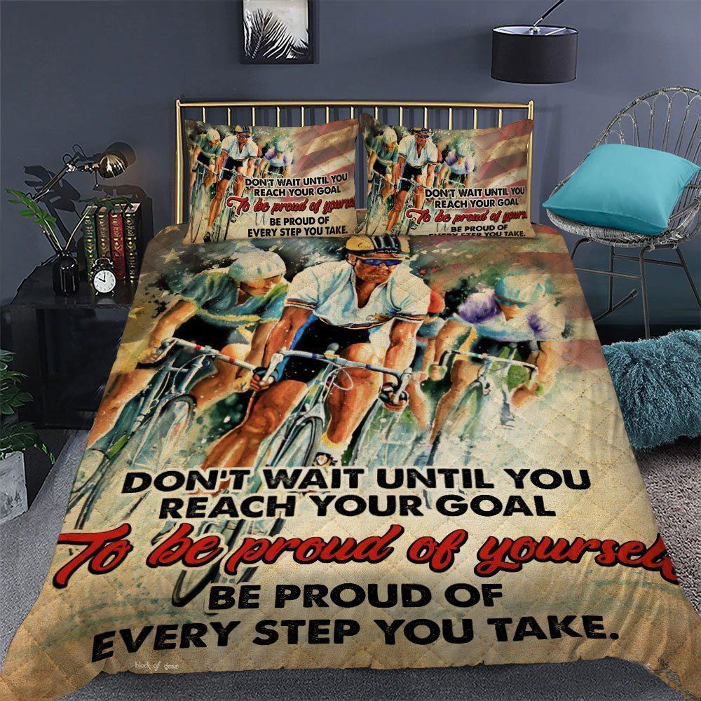 Dont Wait Until You Reach Your Goal Cycling Quilt Bedding Set