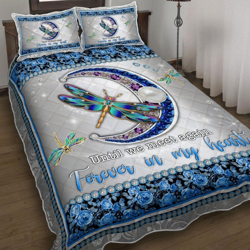 Dragonfly Until We Meet Again Forever In My Heart Quilt Bedding Set