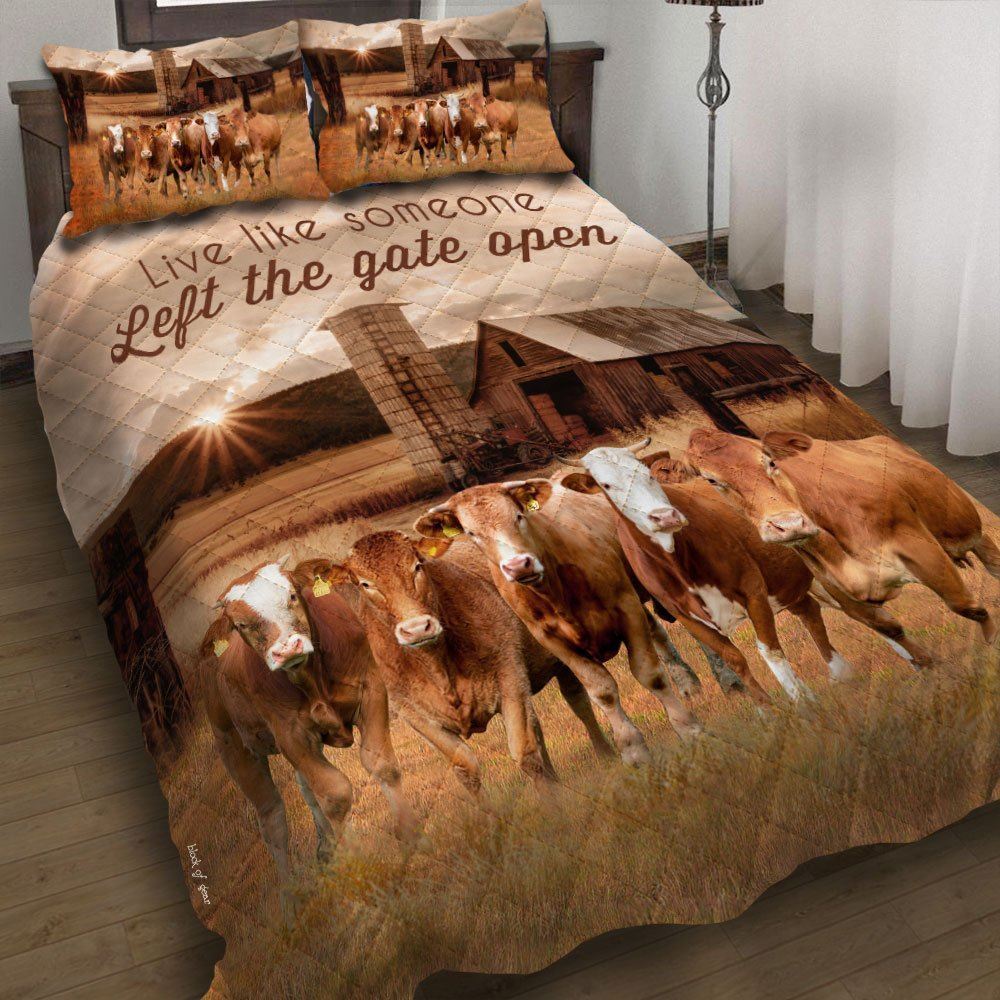 Farmhouse Cattle Live Like Someone Left The Gate Open Quilt Bedding Set