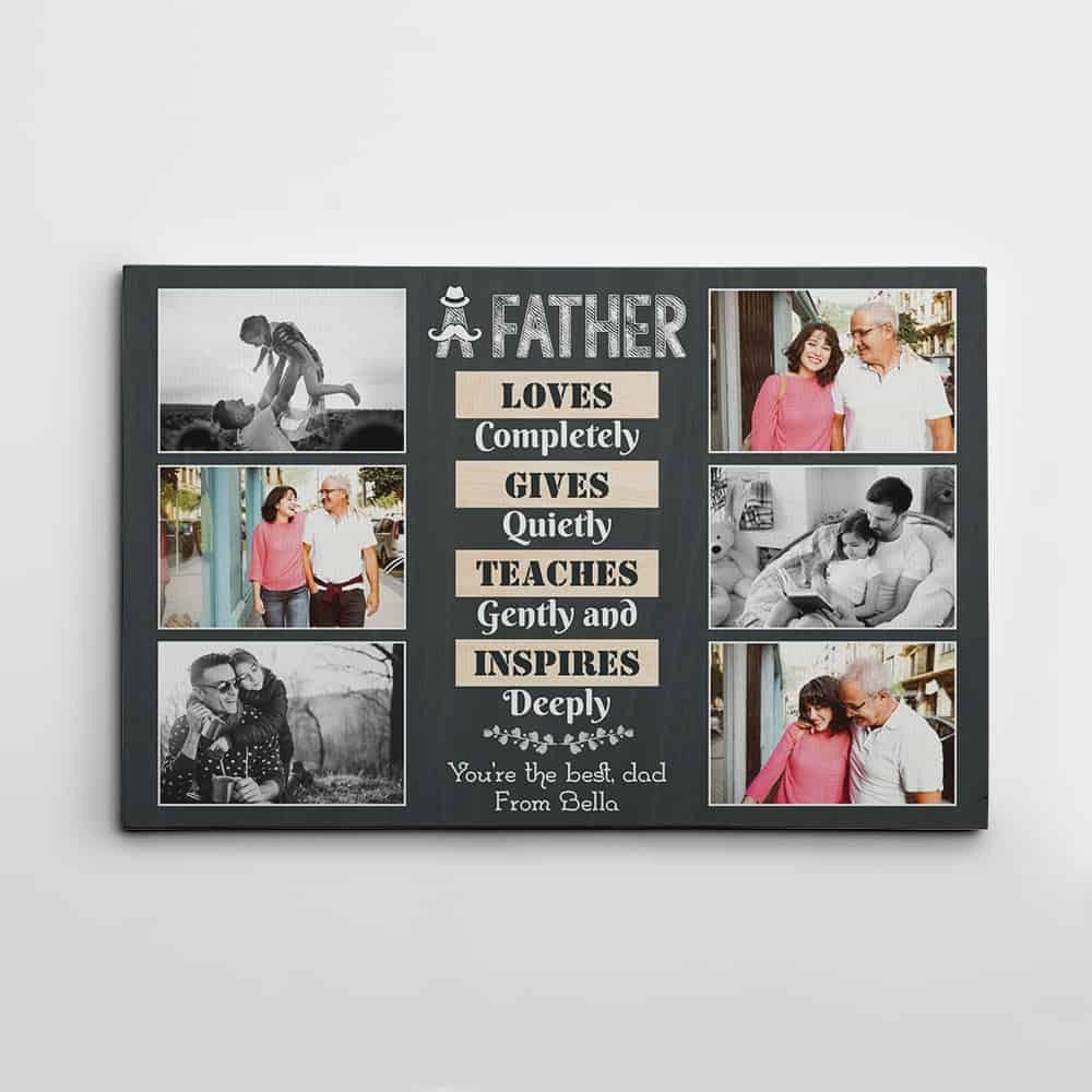 A Father Loves Completely Gives Quietly Teaches Gently Photo Collage Canvas Print