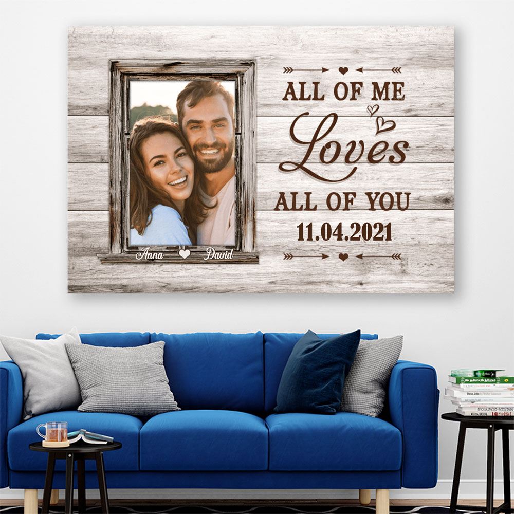 All Of Me Loves All Of You Personalized Upload Photo Canvasposter Valentines Day Gift For Couples