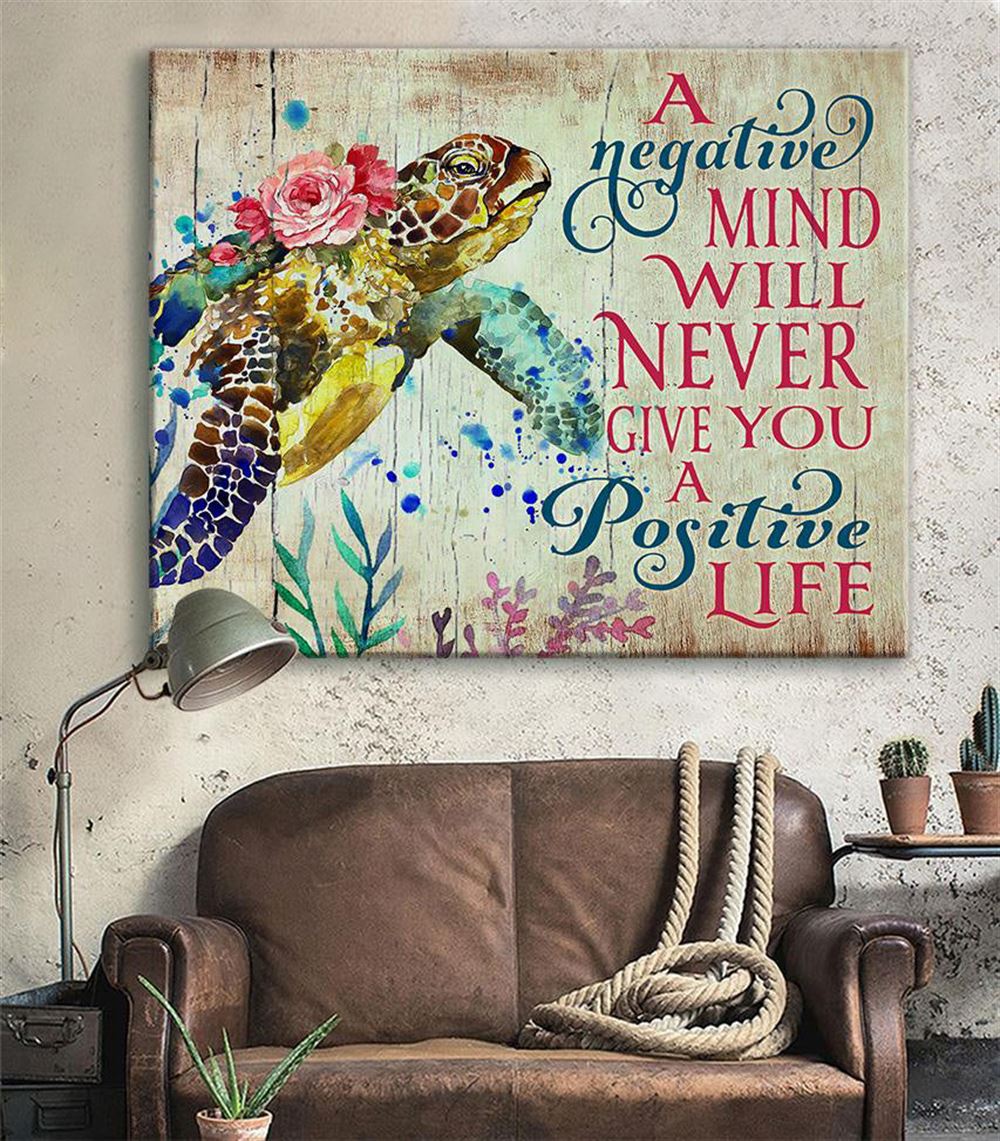 Amazing Sea Turtle Canvases Gift For Daughter Sea Turtle Lover - A Negative Mind Will
