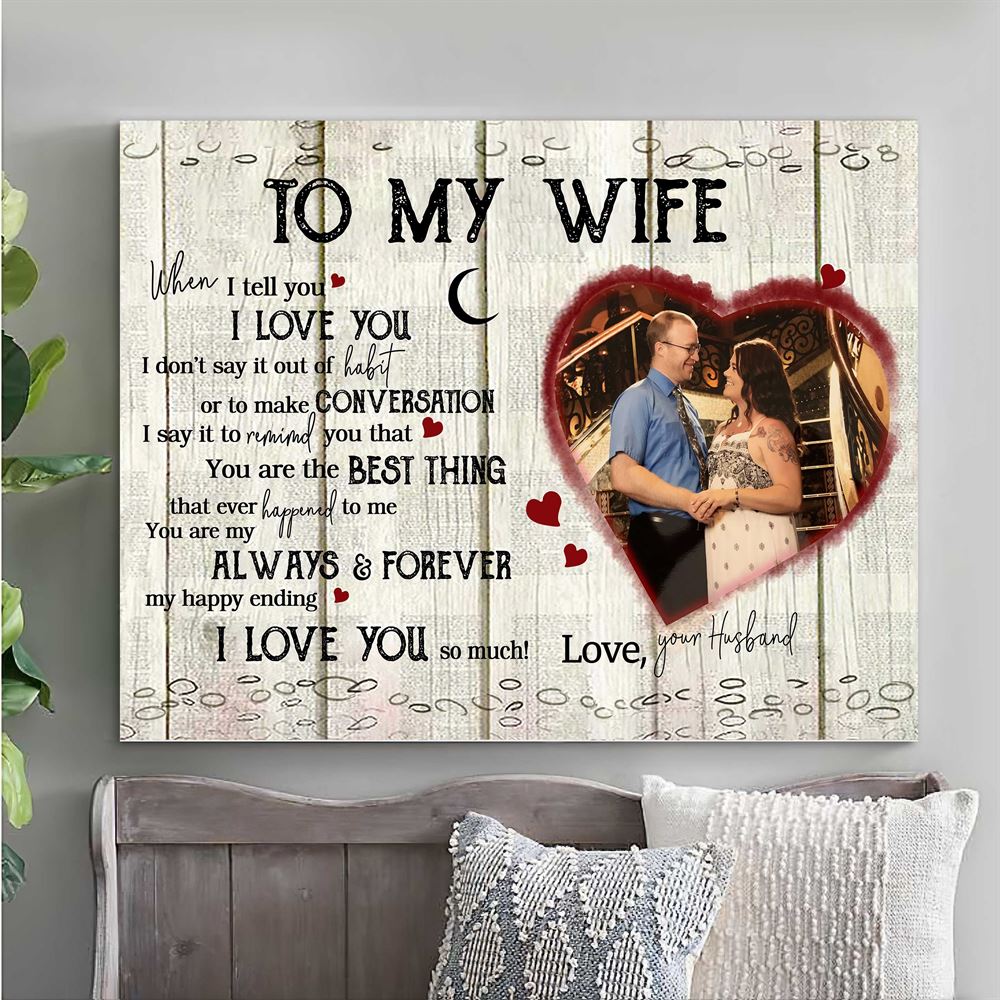 Anniversary Gifts For Wife Personalized Canvas To My Wife When I Tell You Canvas Wall Art-dilypod519