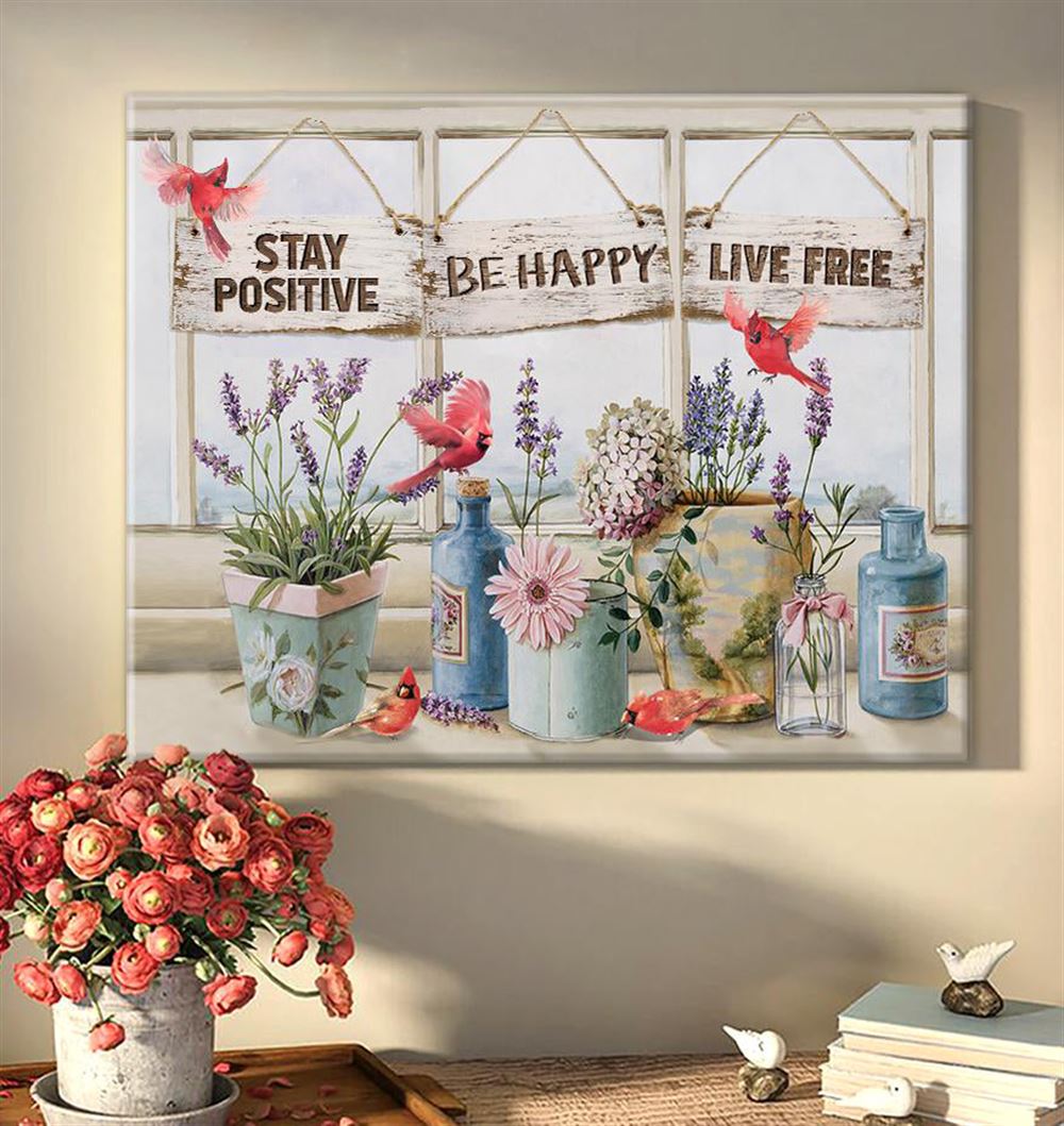 Awesome Canvas Cardinal Wall Art Stay Positive Be Happy Live Free