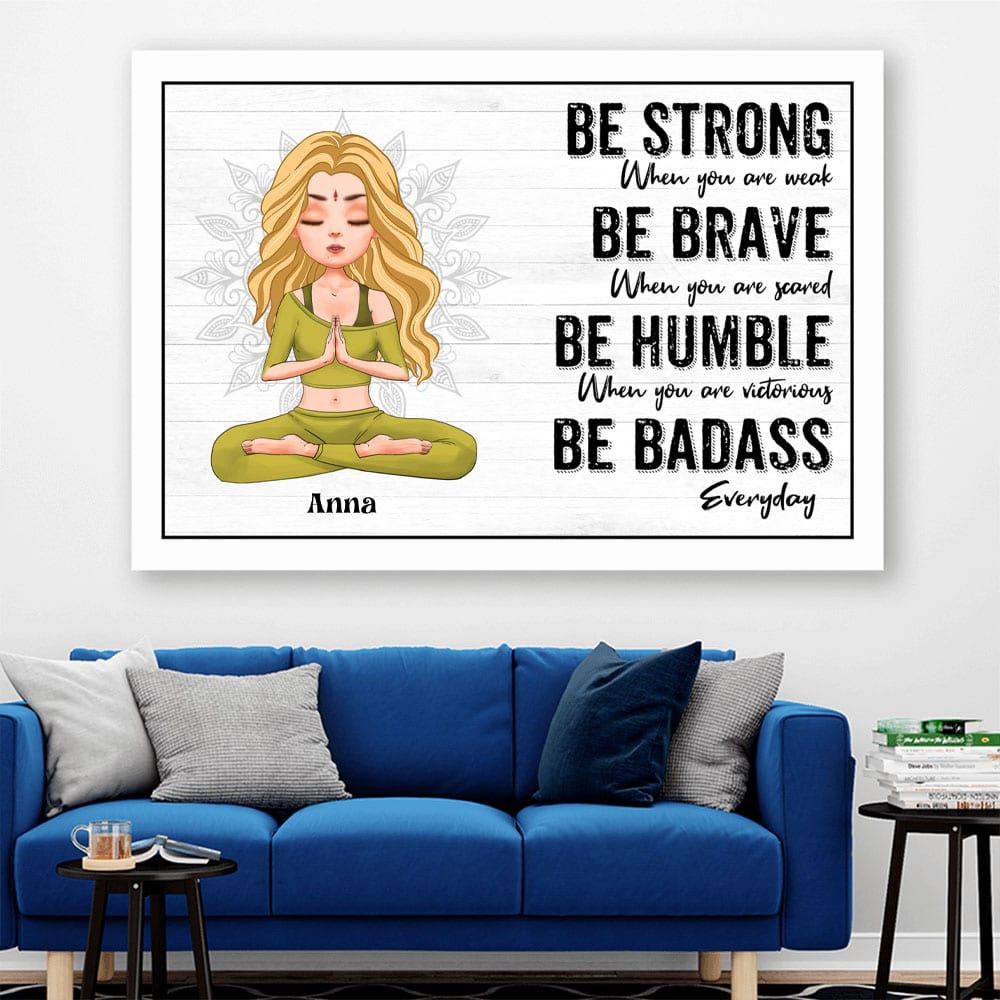 Be Strong When You Are Weak Personalized Custom Yoga Poster Gift For Yoga Lovers