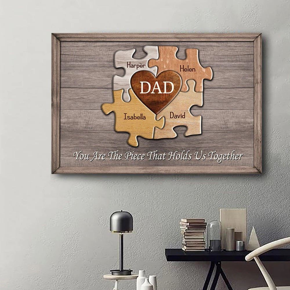 Best Gift For Dad Fathers Day Canvas Dad You Are The Piece That Holds Us Together Wall Art Puzzle D