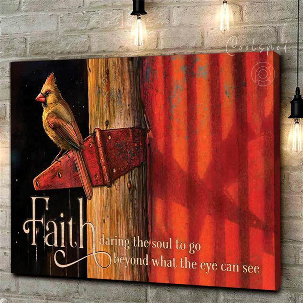 Canvas - Cardinal - Faith Daring The Soul To Go Beyond What The Eye Can See