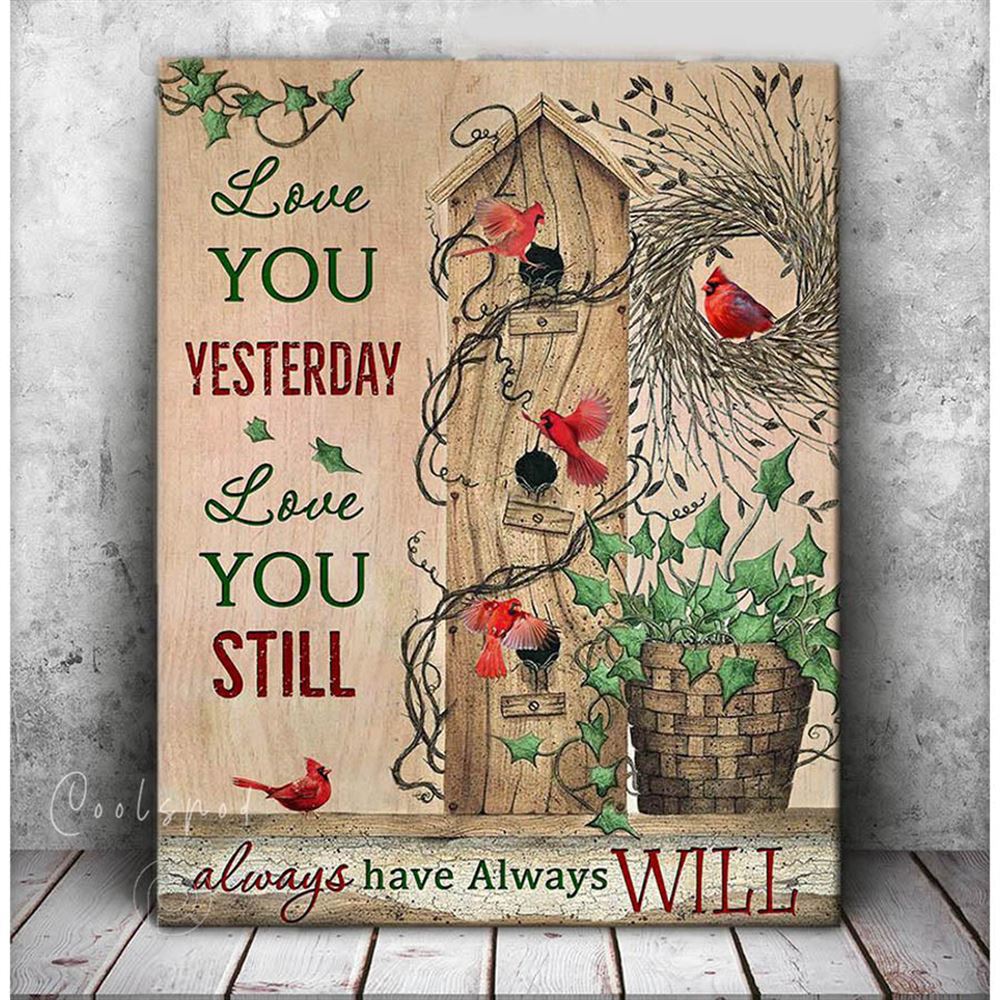 Canvas - Cardinal - Love You Yesterday Love You Still Always Have Always Will