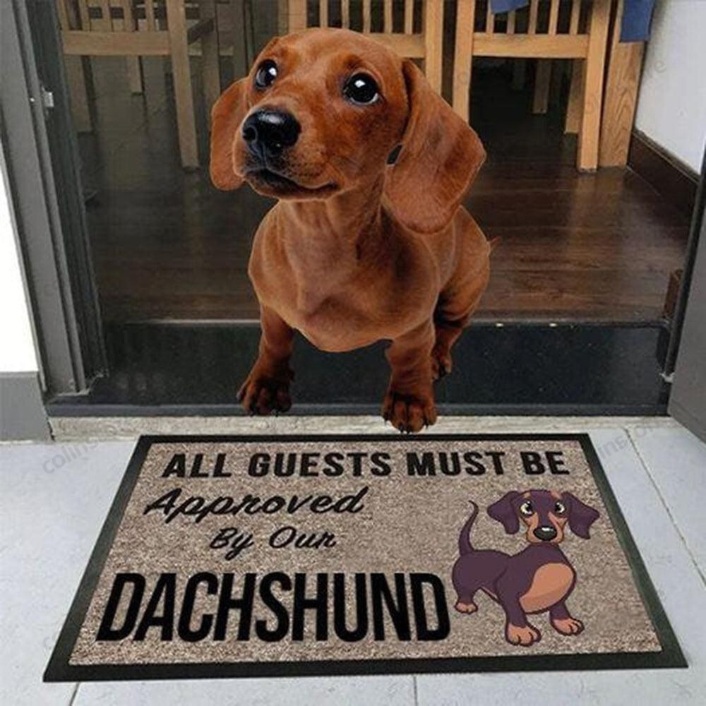 All Guests Must Be Approved By Our Dachshund Doormat Welcome Mat