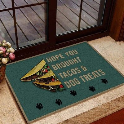 Brought Tacos And Dog Treats Funny Outdoor Indoor Wellcome Doormat