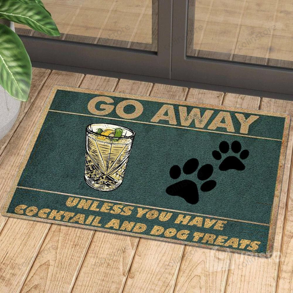 Go Away Unless You Have Cocktail And Dog Treats - Doormat Welcome Mat