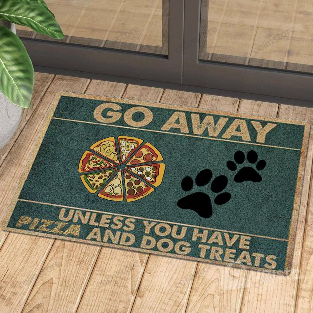 Go Away Unless You Have Pizza And Dog Treats - Doormat Welcome Mat