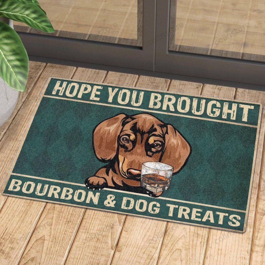 Hope You Brought Bourbon And Dog Treats Doormat Welcome Mat -ghepten-icqvlie