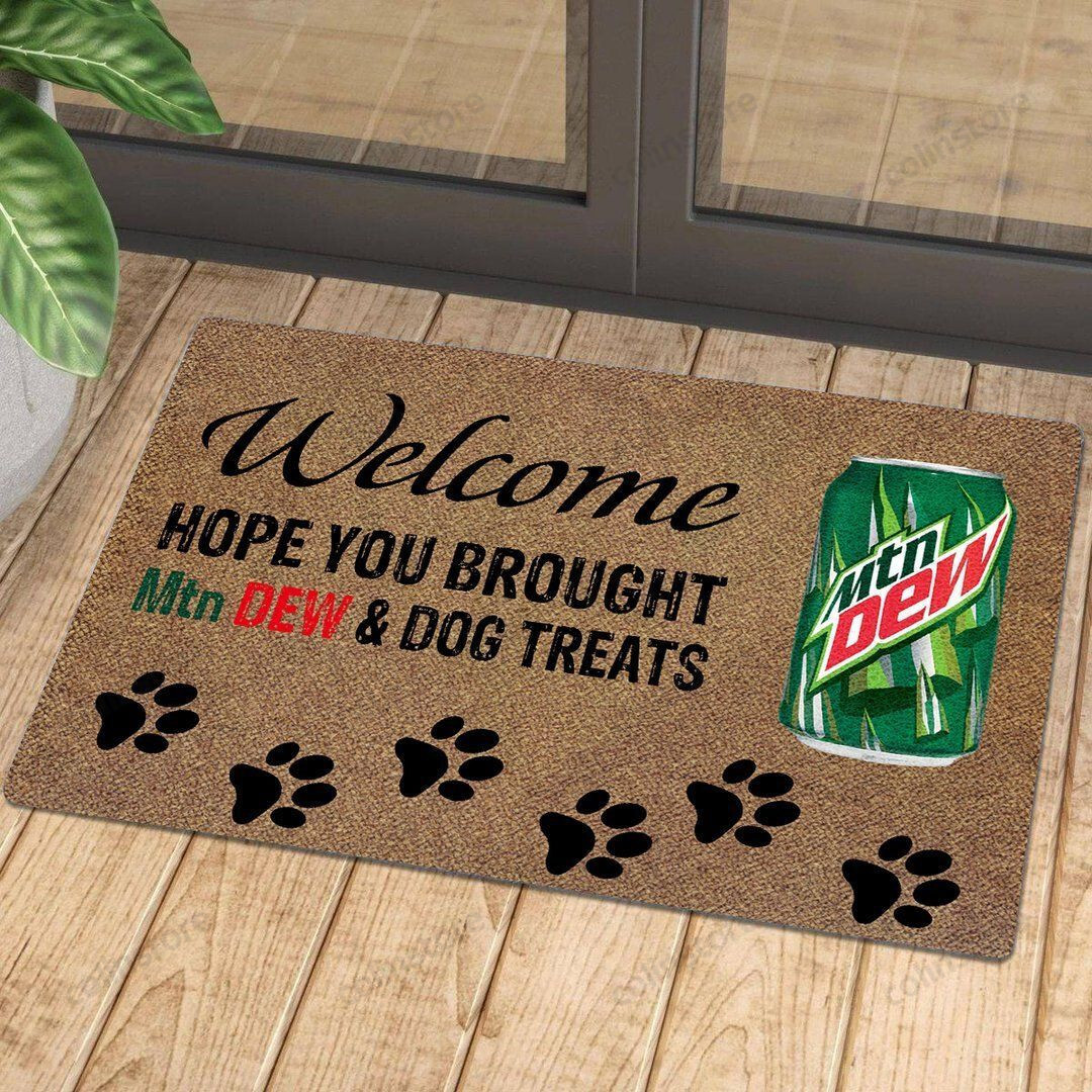 Hope You Brought Mtn Dew And Dog Treats - Doormat Welcome Mat