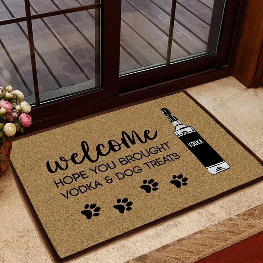 Hope You Brought Vodka And Dog Treats Doormat Welcome Mat