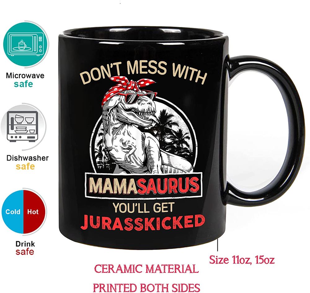 11 Oz Coffee Mug Mamasaurus T Rex Dinosaur Funny Mama Saurus Family Matching Dont Mess With Mamasau
