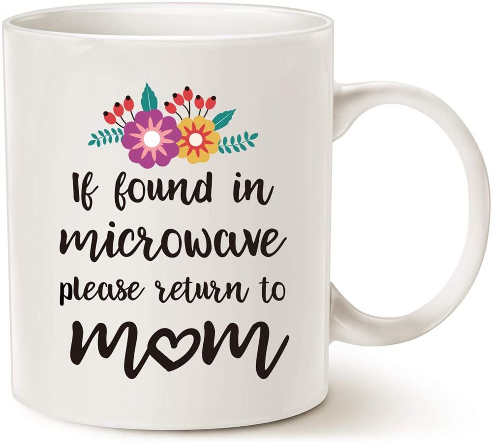 11 Oz Coffee Mug Mothers Day Gifts Funny Coffee Mug For Mom If Found In Microwave Please Return To M