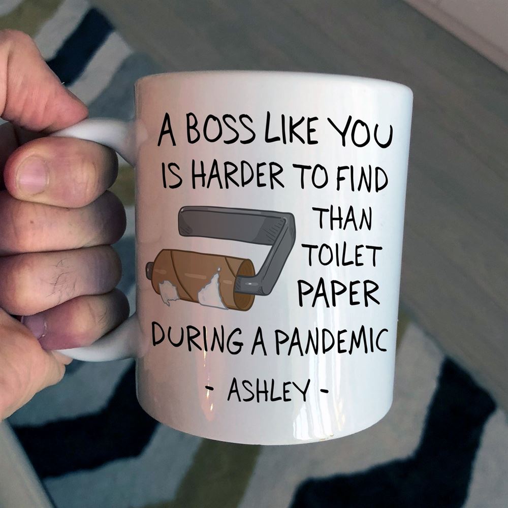 A Boss Like You Is Harder To Find Than Toilet Paper In A Pandemic
