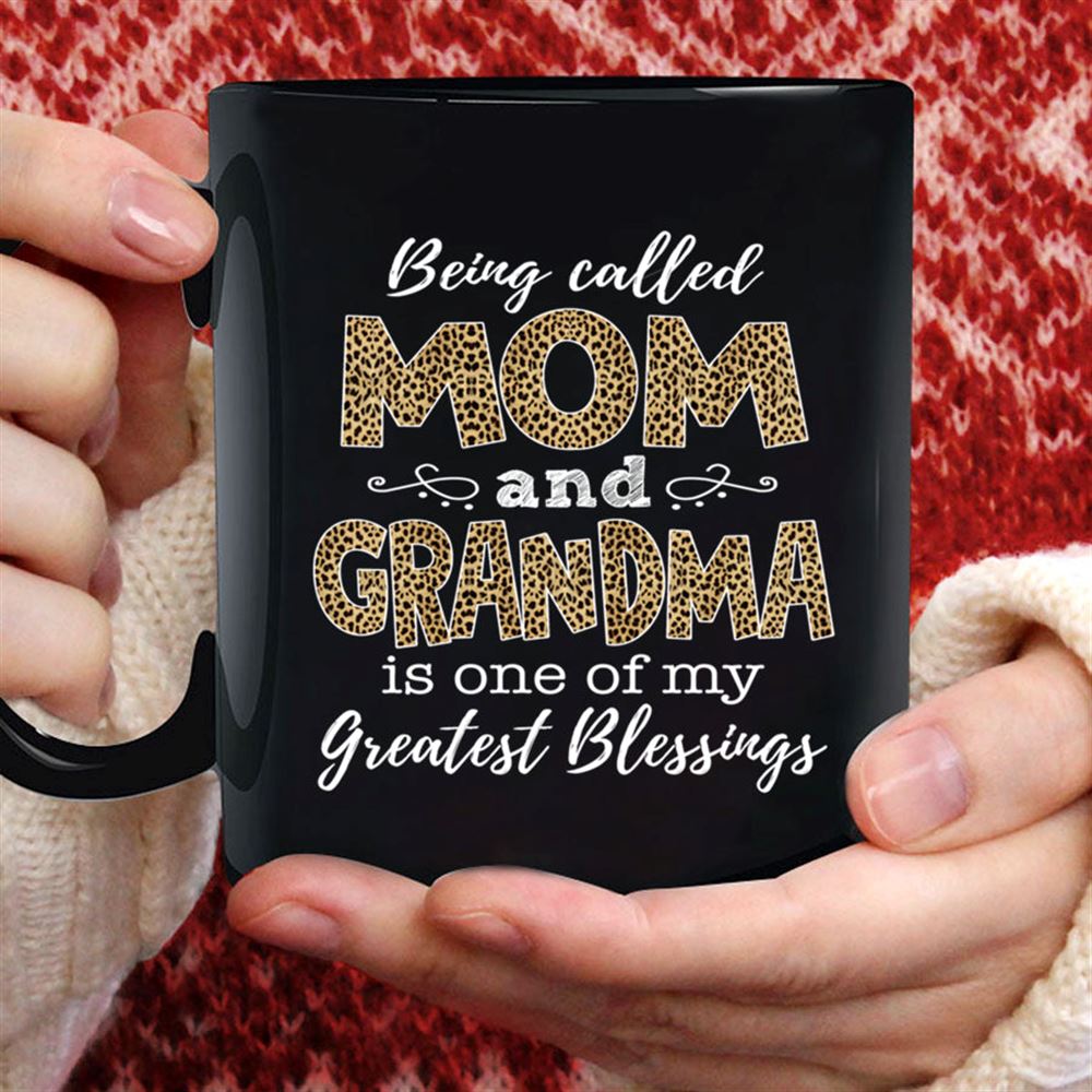 Being Called Mom And Grandma Greatest Blessings