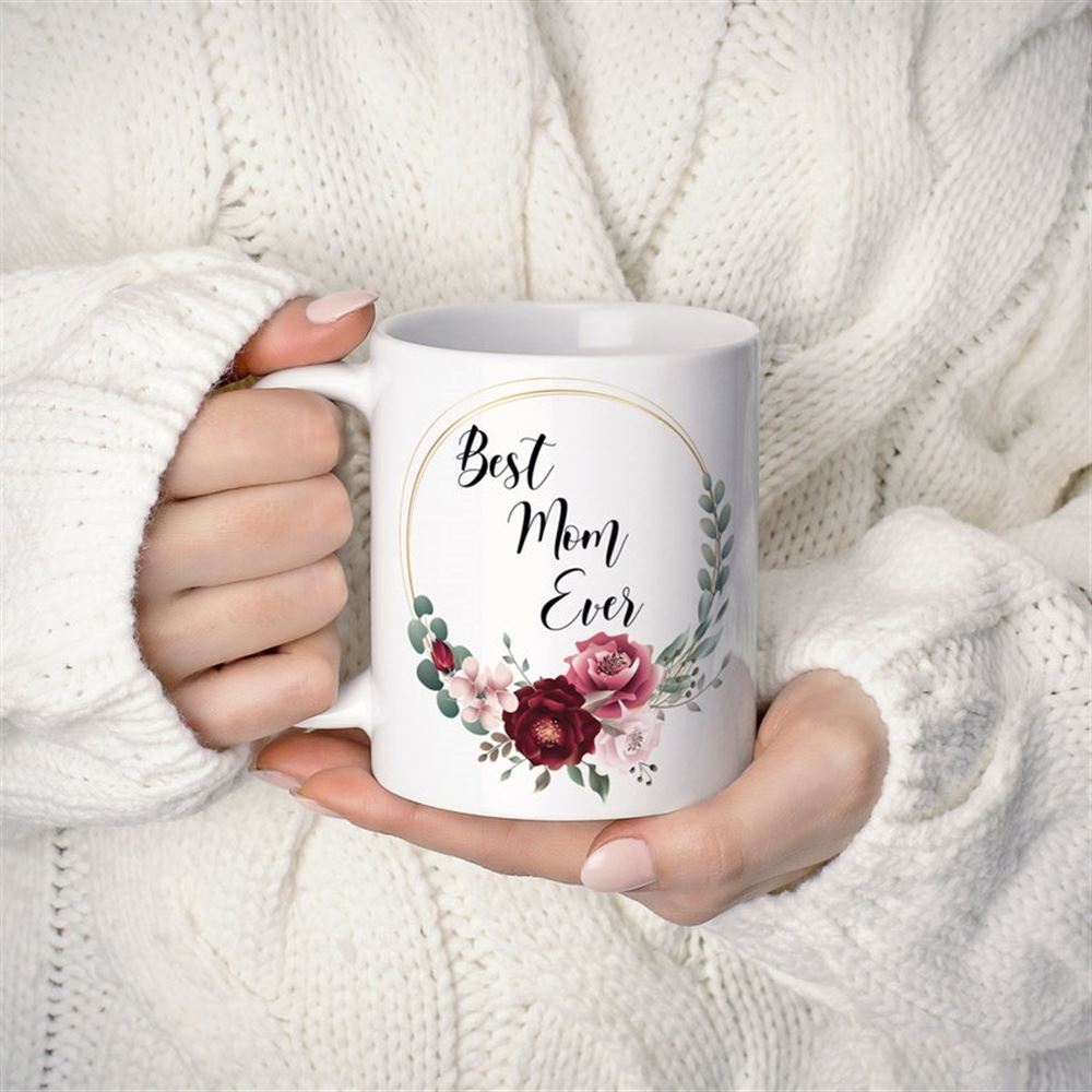 Best Mom Ever Mug For Mother Mom Coffee Mug Gift To My Mother