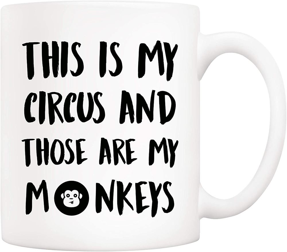 Christmas Gifts Funny Quote Coffee Mug This Is My Circus And Those Are My Monkeys Novelty Ceramic Cu