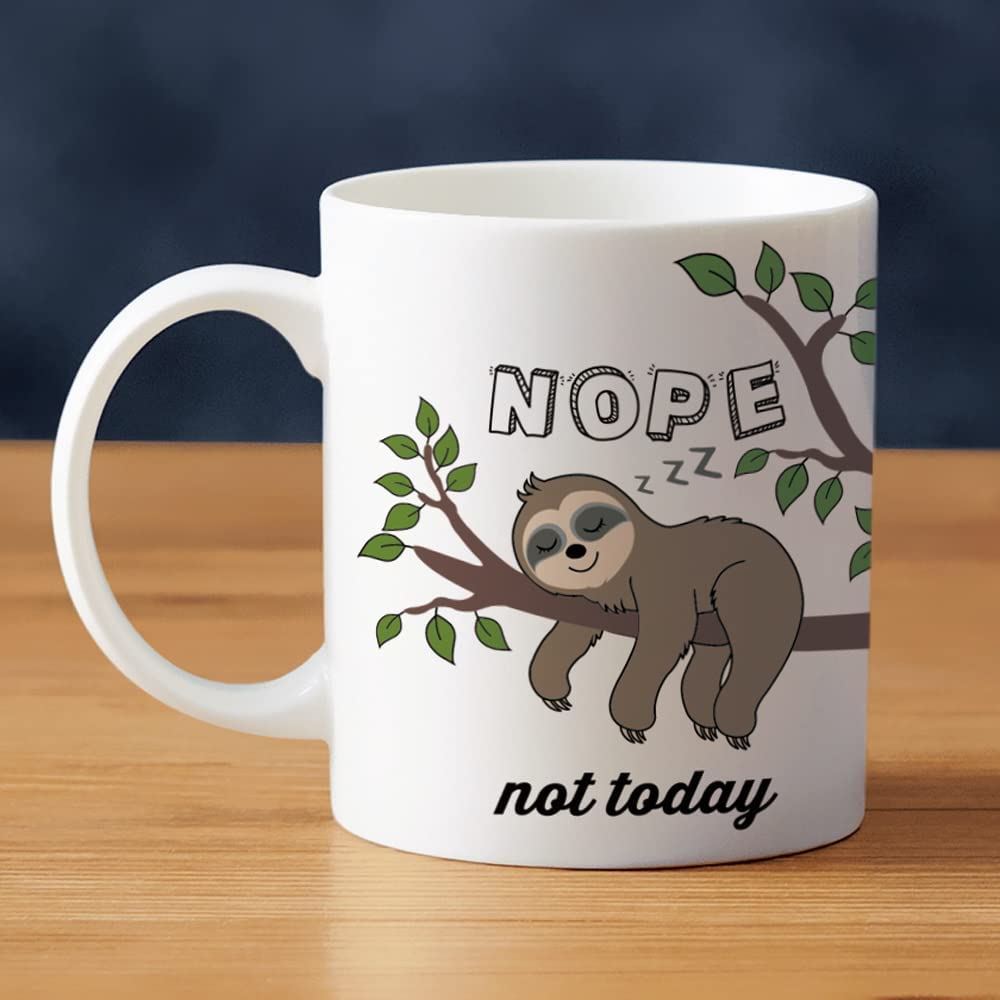 Cute Sloth Gifts Nope Not Today Funny Coffee Mug Have A Nice Day Ceramic Tea Cup 11oz Kawaii Birthda