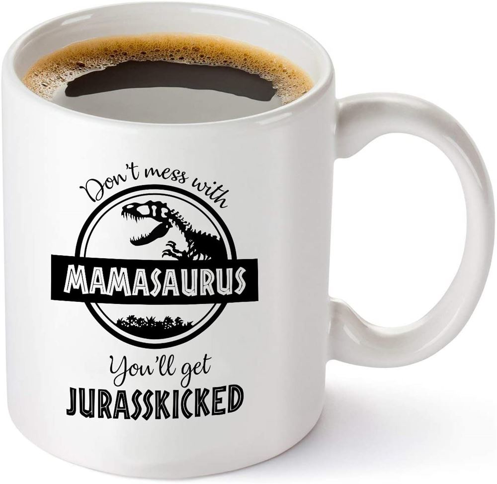 Dont Mess With Mamasaurus Youll Get Jurasskicked - Funny Dinosaur Birthday Mom Gift - Presents For