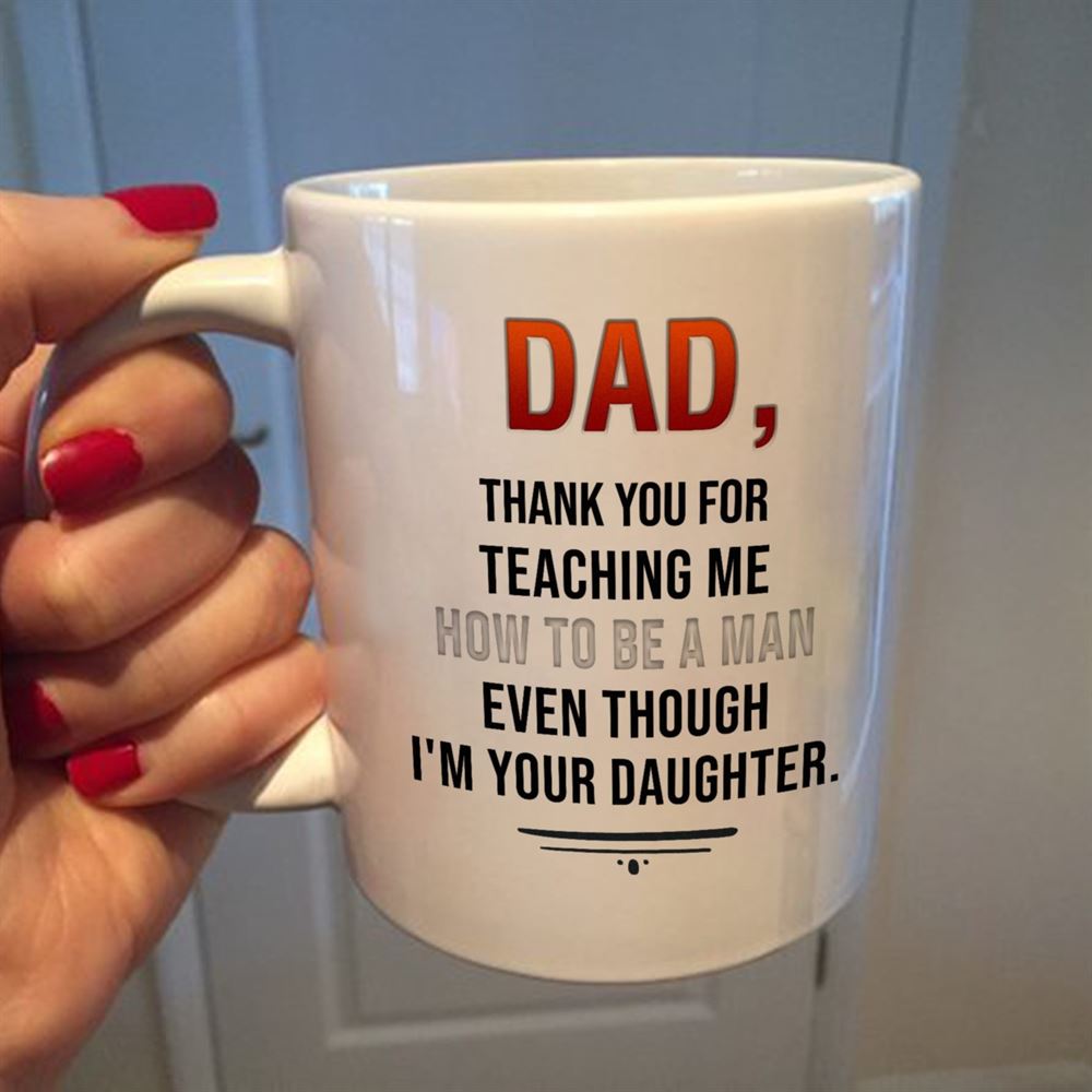 Happy Fathers Day Fathers Day Gift Idea Gift For Dad Funny Dad Mug Dad Thank You For Teaching Me M