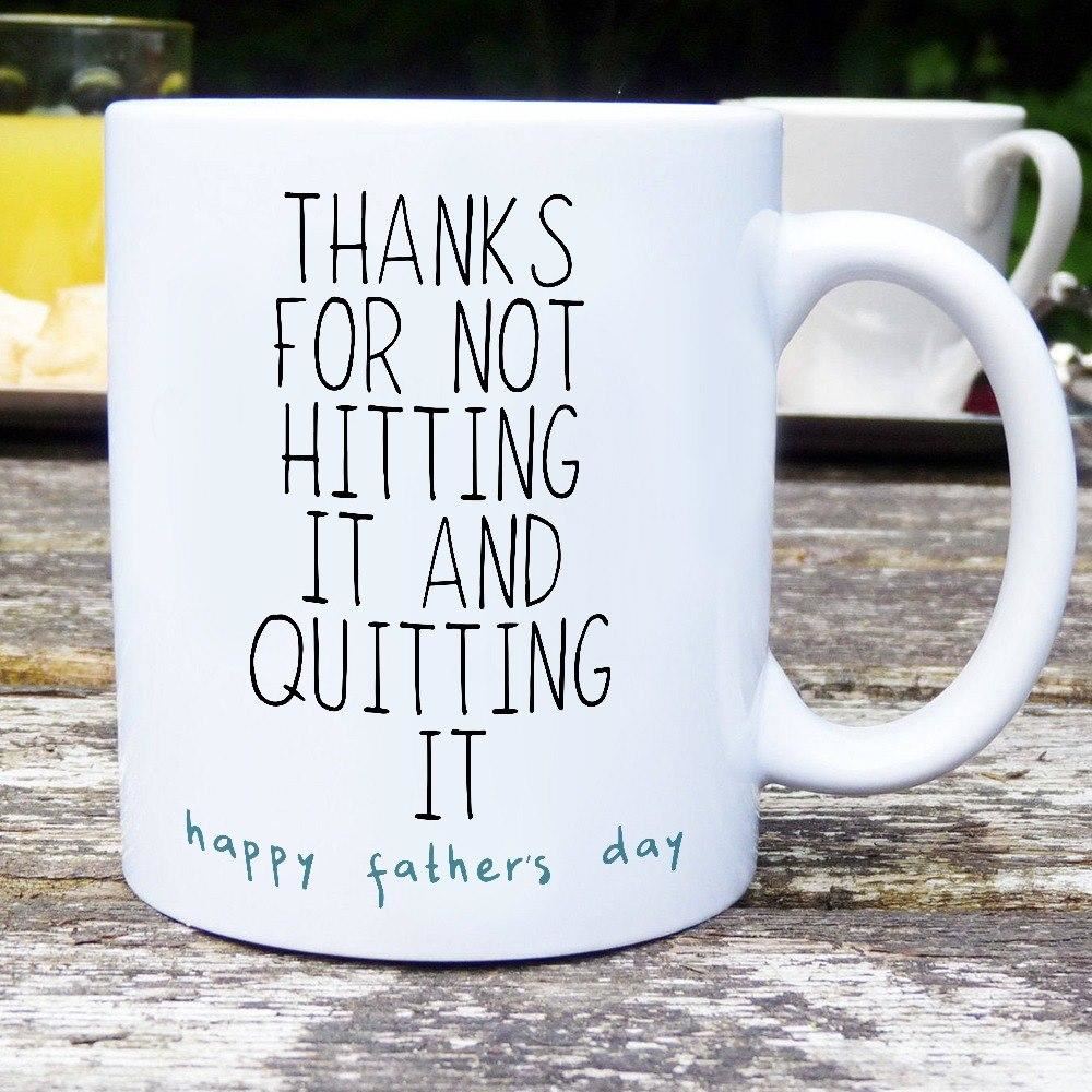 Happy Fathers Day Fathers Day Gift Idea Gift For Dad Funny Dad Mug Thanks For Not Hitting It And Q