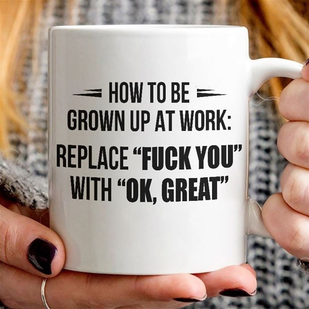 How To Be Grown Up At Work