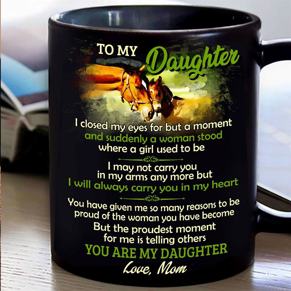 Love Mom- To My Daughter I Will Always Carry You In My Heart Mug