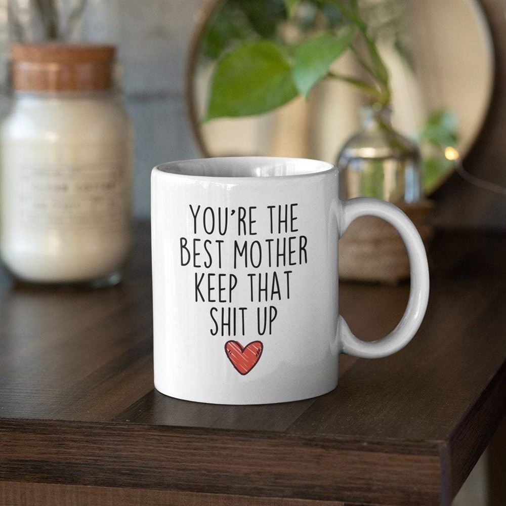 Mother Mug Gift Ideas For Mother Mother Gifts Youre Best Mother Mother Birthday Gift Mug