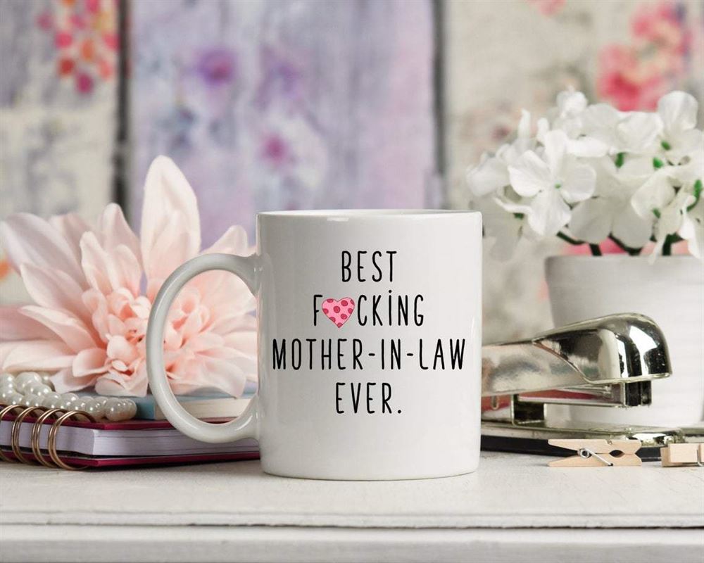 Mother Mug Mother In Law T Best Mother In Law Ever Mug T Ideas For Mothers Day Tcustom