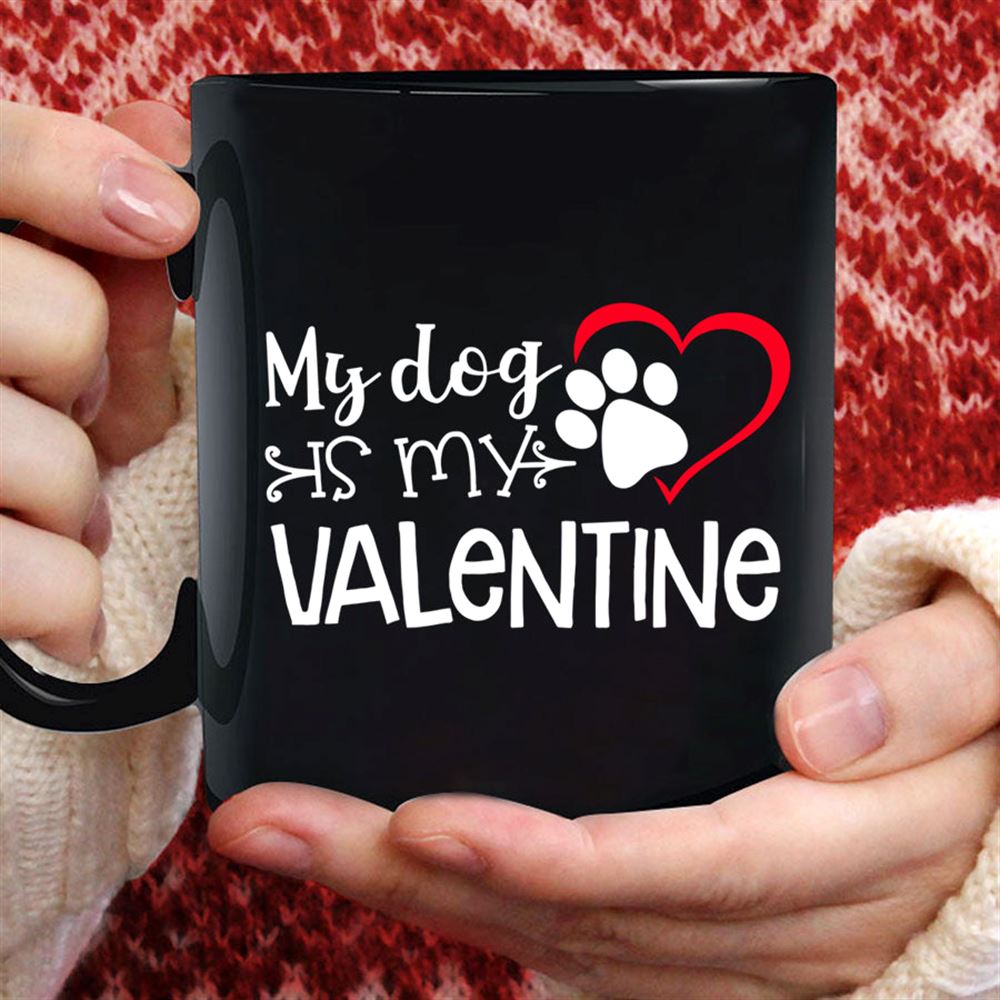 My Dog Is My Valentine - Giftcustom