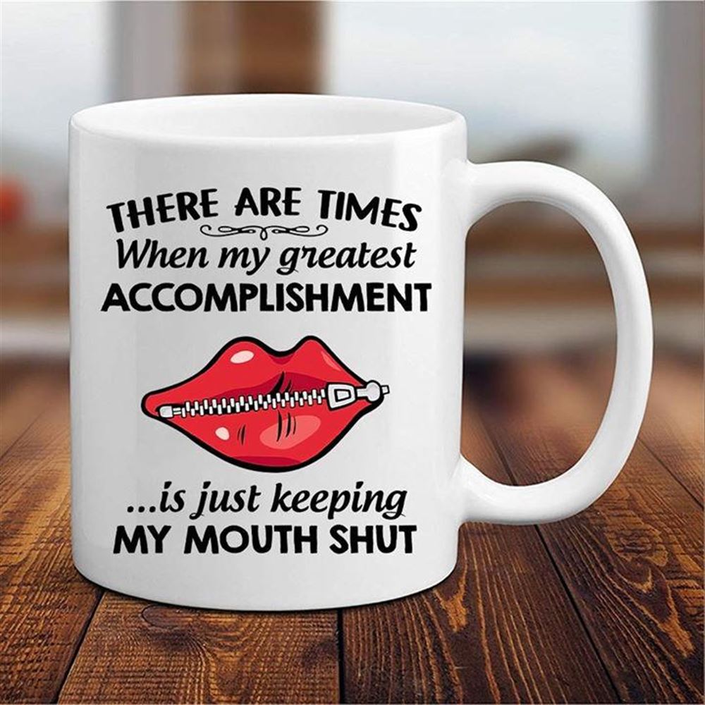 My Greatest Accomplishment Is Just Keeping Funny Gift Mug Funny Quotes Mug