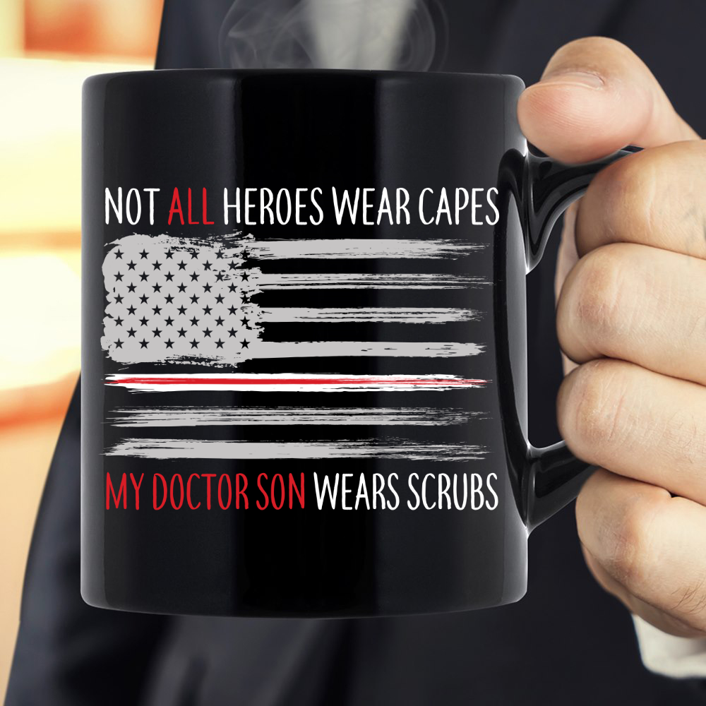 Not All Heroes Wear Capes My Doctor Son Wears Scrubs Mug