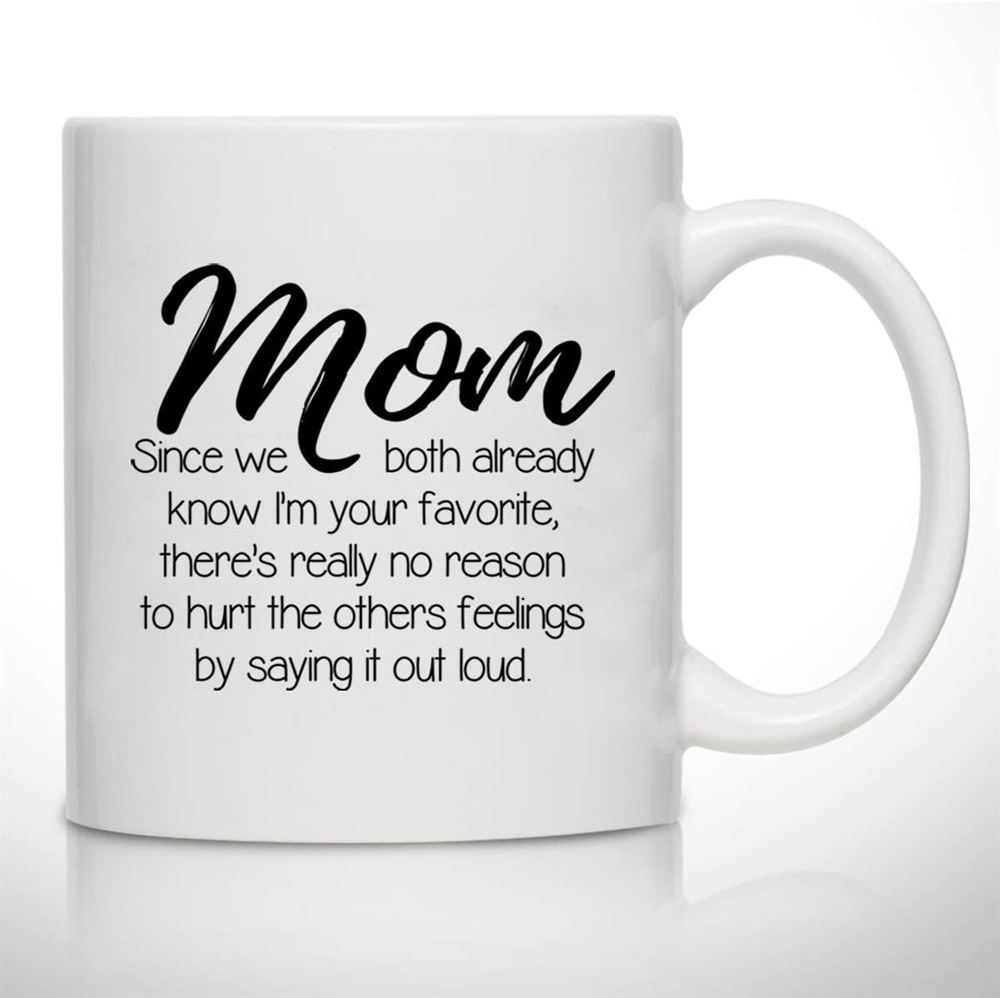 Novelty Coffee Mug For Mom Im Your Favorite- Front And Back Print- Gift Idea For Mothers- Best Mom G