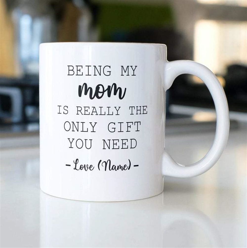 Personalized Mom Mug Custom Name Mug Being My Mom Mug Gift For Mom Gift For Moms Birthday