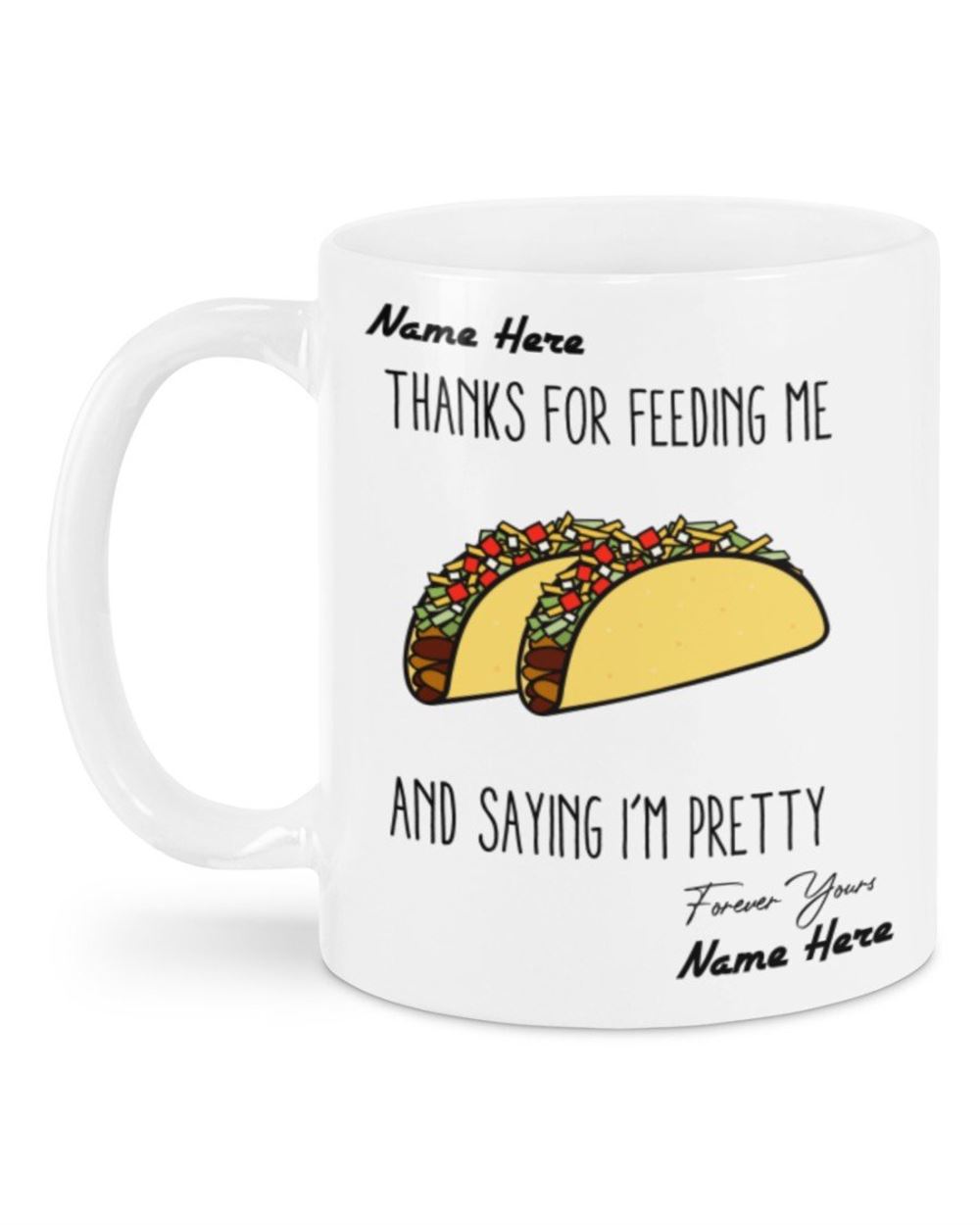 Personalized Mug Funny Mug Thanks For Feeding Me Mug
