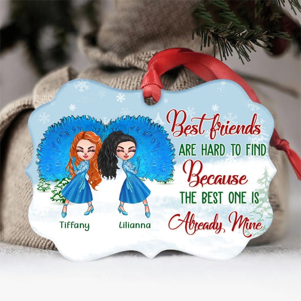 Best Friends Are Hard To Find The Best One Is Already Mine Personalized Medallion Ornament Family Gift For Bestie
