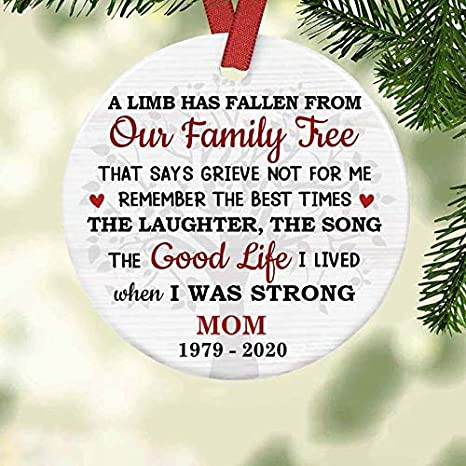 Christmas Memorial Ornament - Personalized A Limb Has Fallen From Our Family Tree That Says Grieve Not For Me Ornament