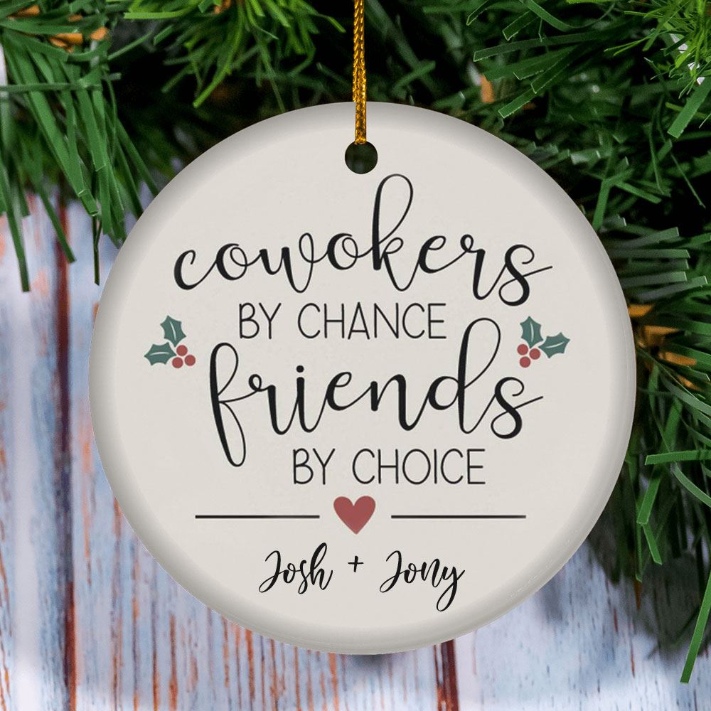 Coworkers By Chance Friends By Choice Personalized Ornament Coworker Christmas Gift