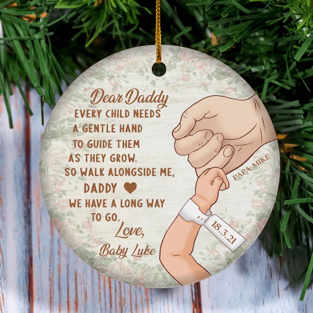 Dear Daddy Every Child Needs A Gentle Hand To Guide Personalized Circle Ornament Christmas Gift For New Dad