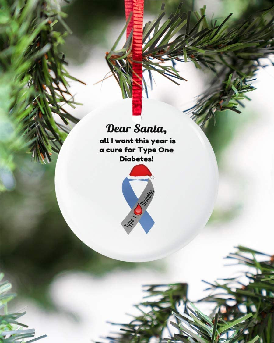 Diabetes Ornament Dear Santa All I Want This Year Is A Cure For Type One Diabetes Ornament Great Ornament For Christmas Tree Decorations Ornament Birthday Holiday -ghepten-50ze88d