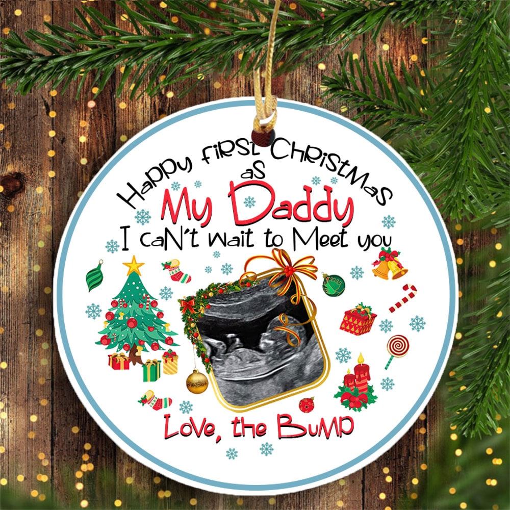 Happy First Christmas As My Daddy Personalized Circle Ornament With Ultrasound Gift For Dad To Be From The Bump
