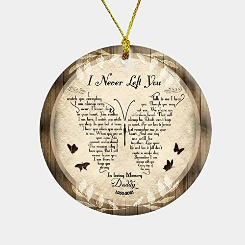 I Never Left You Butterfly Memorial Ornaments Loss Of Father Bereavement Ornament In Memory Ornament 2021 Custom Christmas Ornament